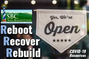 Photo of a Yes We're Open SIgn with the Small Business Center logo and Reboot Recover, Rebuild COVID-19 Resources Logo