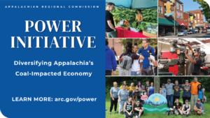 applachian regional commission power initiative diversifying appalachias coal impacted economy learn more arc.gov/power on blue background with a collage of images on the right
